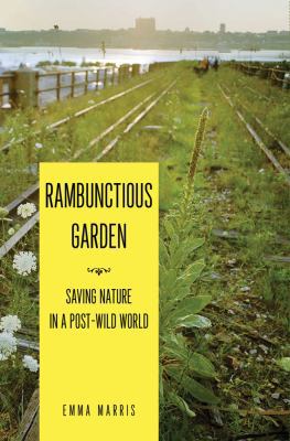 Rambunctious Garden: Saving Nature in a Post-Wi... B00AKRQ1QU Book Cover