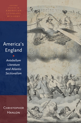 America's England: Antebellum Literature and At... 0199937583 Book Cover