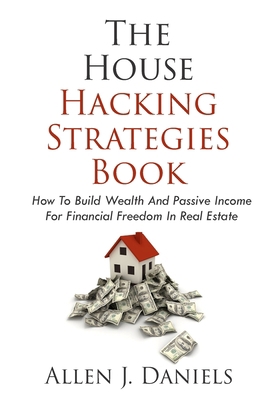 The House Hacking Strategies Book: How To Build... 1088028535 Book Cover