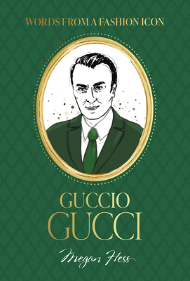 Words from a Fashion Icon: Guccio Gucci 1761451367 Book Cover