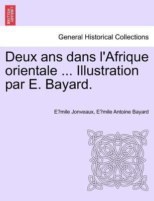 Deux ANS Dans L'Afrique Orientale ... Illustrat... [French] 1241306737 Book Cover