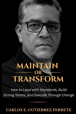 Maintain or Transform B0GTV7GWGB Book Cover