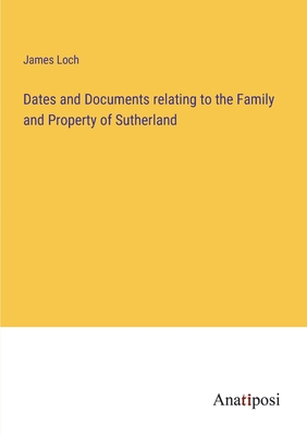Dates and Documents relating to the Family and ... 3382307960 Book Cover