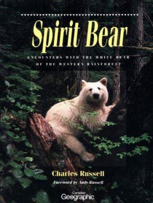 Spirit Bear: Encounters with the White Bear of ... 1550136496 Book Cover