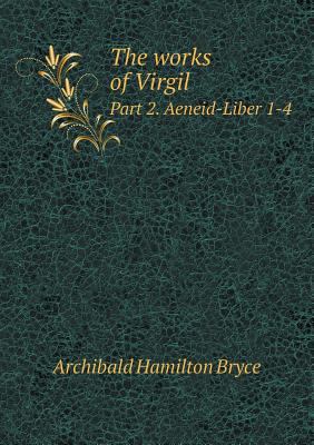 The works of Virgil Part 2. Aeneid-Liber 1-4 [Latin] 5518973659 Book Cover