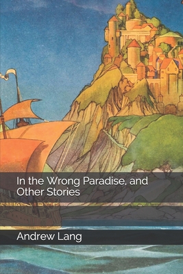 In the Wrong Paradise, and Other Stories 169353603X Book Cover
