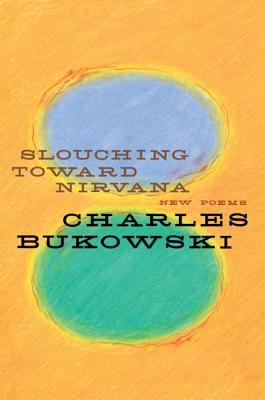 Slouching Toward Nirvana: New Poems 0060577045 Book Cover