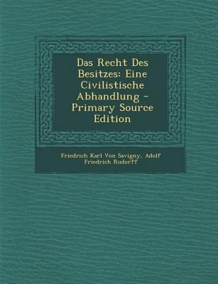 Das Recht Des Besitzes: Eine Civilistische Abha... [German] 1293788066 Book Cover