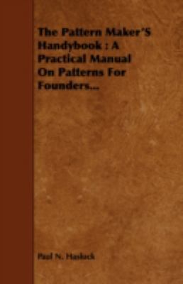 The Pattern Maker's Handybook: A Practical Manu... 1443751308 Book Cover