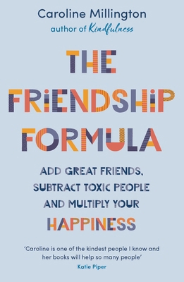 The Friendship Formula: Add Great Friends, Subt... 1789545862 Book Cover