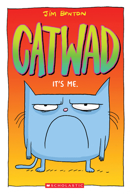 It's Me. a Graphic Novel (Catwad #1): Volume 1 1338326023 Book Cover