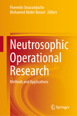 Neutrosophic Operational Research: Methods and ... 3030571963 Book Cover