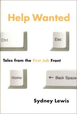 Help Wanted: Tales from the First Job Front 156584369X Book Cover