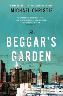 The Beggar's Garden: Stories, the 1554688302 Book Cover