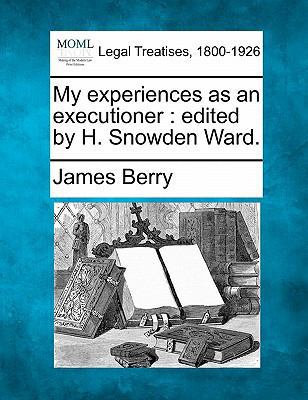 My Experiences as an Executioner: Edited by H. ... 1240145535 Book Cover
