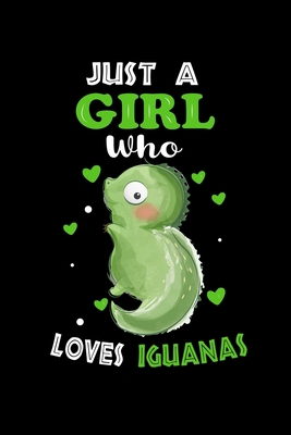 Just a Girl Who Loves Iguanas: Cute  Iguanas Lover Gift For Girl, women.  Perfect handwriting notebook journal for  Iguanas. Gift it to your Sister, Daughter, Mother, Mom, Grandpa Who Loves Animal.