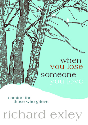 When You Lose Someone You Love: Comfort for Tho... 143476480X Book Cover