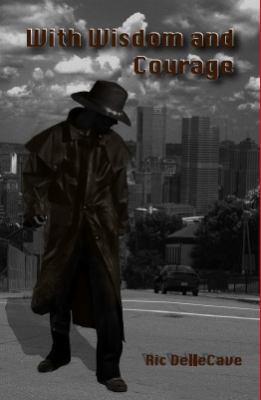 With Wisdom and Courage 0985224304 Book Cover