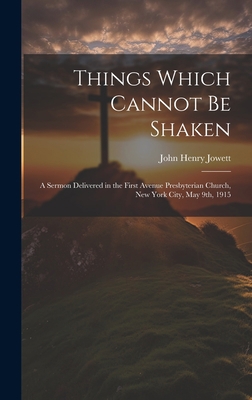 Things Which Cannot Be Shaken: a Sermon Deliver... 1019529652 Book Cover