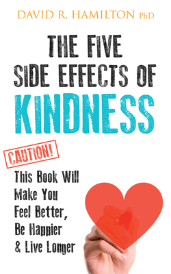 The Five Side Effects of Kindness: This Book Wi... 1401968368 Book Cover