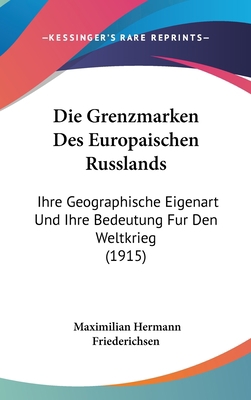 Die Grenzmarken Des Europaischen Russlands: Ihr... [German] 1161238182 Book Cover