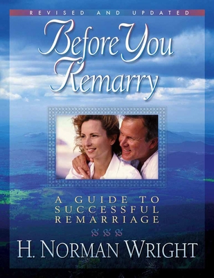 Before You Remarry : A Guide to Successful Rema... 0736902066 Book Cover