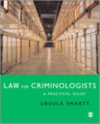 Law for Criminologists: A Practical Guide 1412945690 Book Cover
