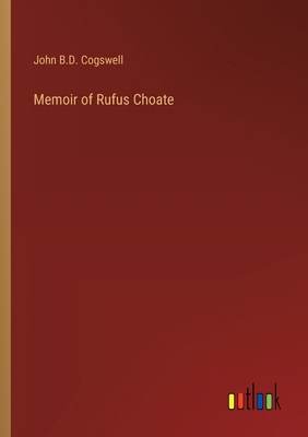 Memoir of Rufus Choate 3368658476 Book Cover