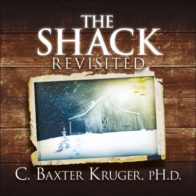 The Shack Revisited There Is More Going on Here... 1444745824 Book Cover