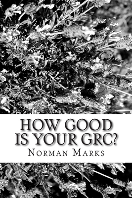 How Good is your GRC?: Twelve Questions to Guid... 1500198870 Book Cover