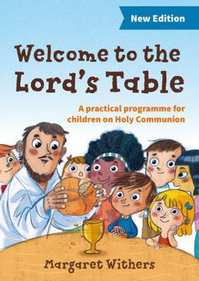 Welcome to the Lord's Table: A practical progra... 0857464949 Book Cover