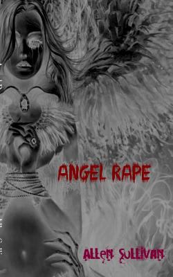 Angel Rape 1537403982 Book Cover