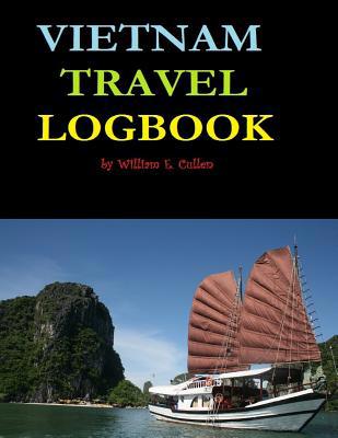 Vietnam Travel Logbook: 120 page logbook to rec... 1098895231 Book Cover