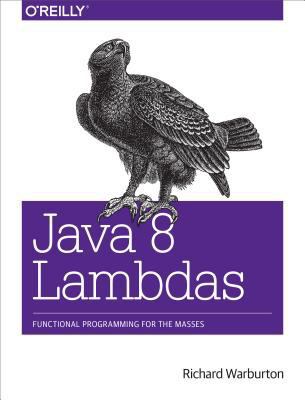 Java 8 Lambdas: Pragmatic Functional Programming 1449370853 Book Cover