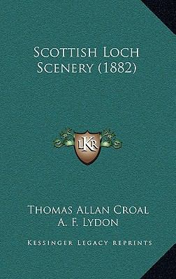 Scottish Loch Scenery (1882) 1167067983 Book Cover