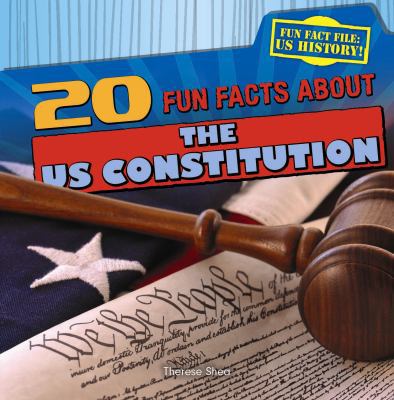 20 Fun Facts about the U.S. Constitution 1433991985 Book Cover