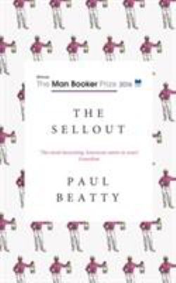 The Sellout: WINNER OF THE MAN BOOKER PRIZE 2016 1786070154 Book Cover