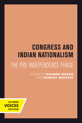 Congress and Indian Nationalism: The Pre-Indepe... 0520301633 Book Cover