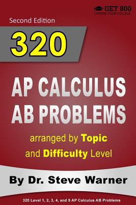 320 AP Calculus AB Problems arranged by Topic a... 1503162915 Book Cover