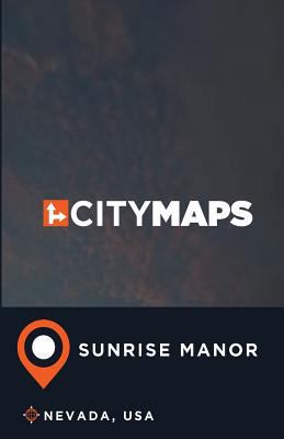 City Maps Sunrise Manor Nevada, USA 1545391998 Book Cover