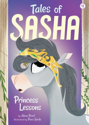 Tales of Sasha 4: Princess Lessons 1499804008 Book Cover