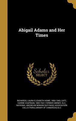 Abigail Adams and Her Times 1360050981 Book Cover