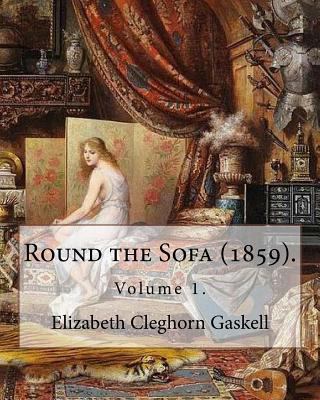 Round the Sofa (1859). By: Elizabeth Cleghorn G... 1546929045 Book Cover
