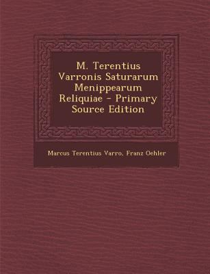M. Terentius Varronis Saturarum Menippearum Rel... [Latin] 1289398925 Book Cover