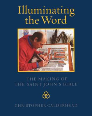 Illuminating the Word: The Making of the Saint ... 0814690505 Book Cover