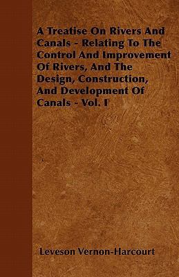 A Treatise on Rivers and Canals - Relating to t... 1446051129 Book Cover