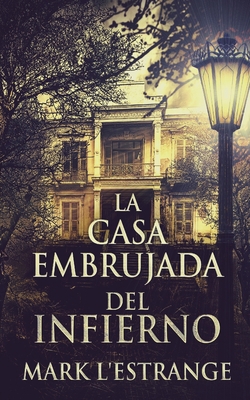 La Casa Embrujada del Infierno [Spanish] 4824157234 Book Cover