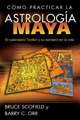 C?mo Practicar La Astrolog?a Maya: El Calendari... [Spanish] 1594773009 Book Cover