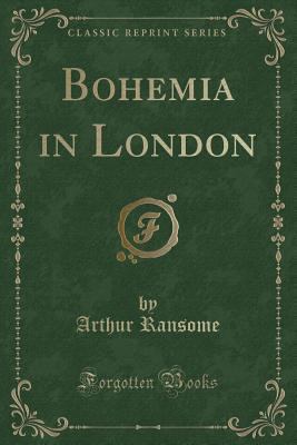 Bohemia in London (Classic Reprint) 144005035X Book Cover