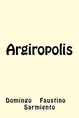 Argiropolis [Spanish] 1975898672 Book Cover